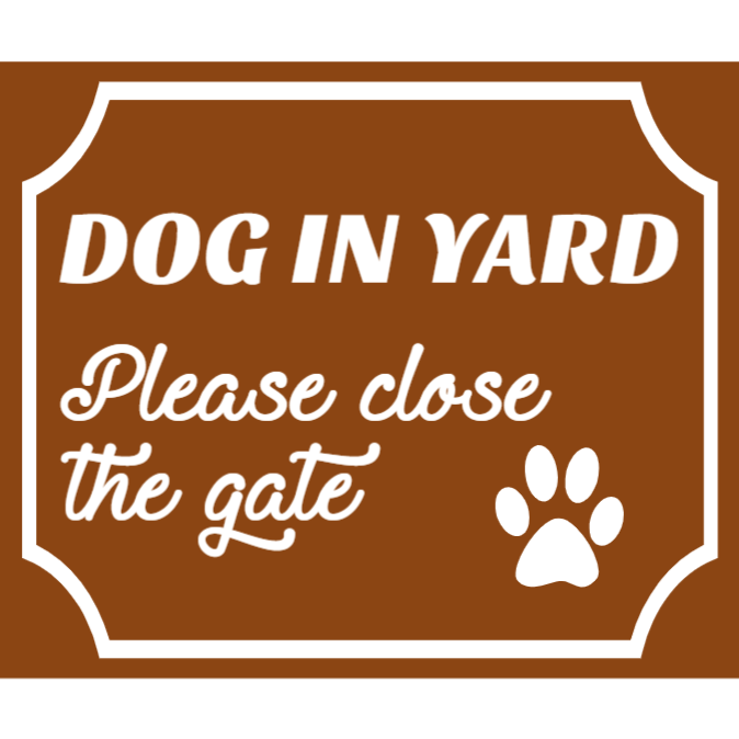Dog in yard - please close the gate sign