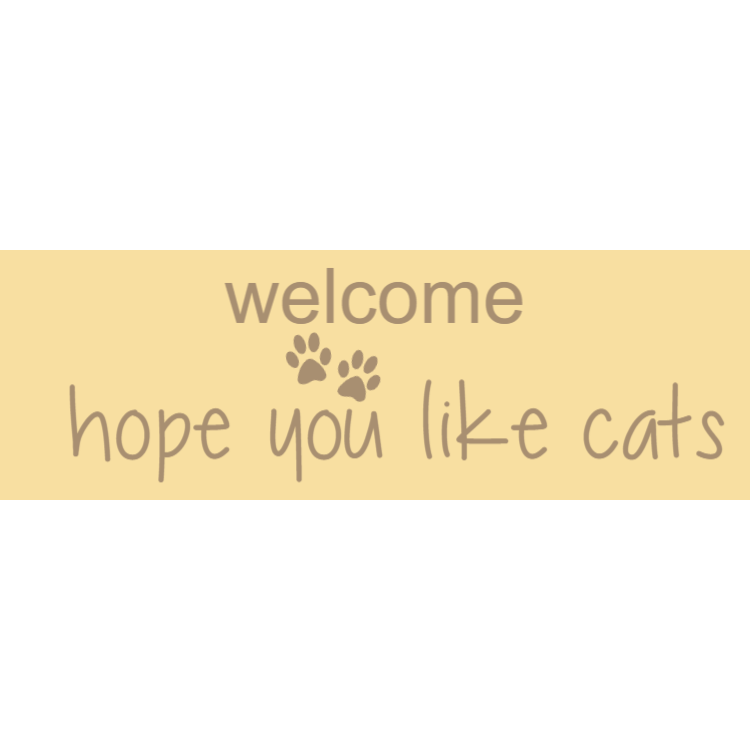 Welcome- hope you like cats sign