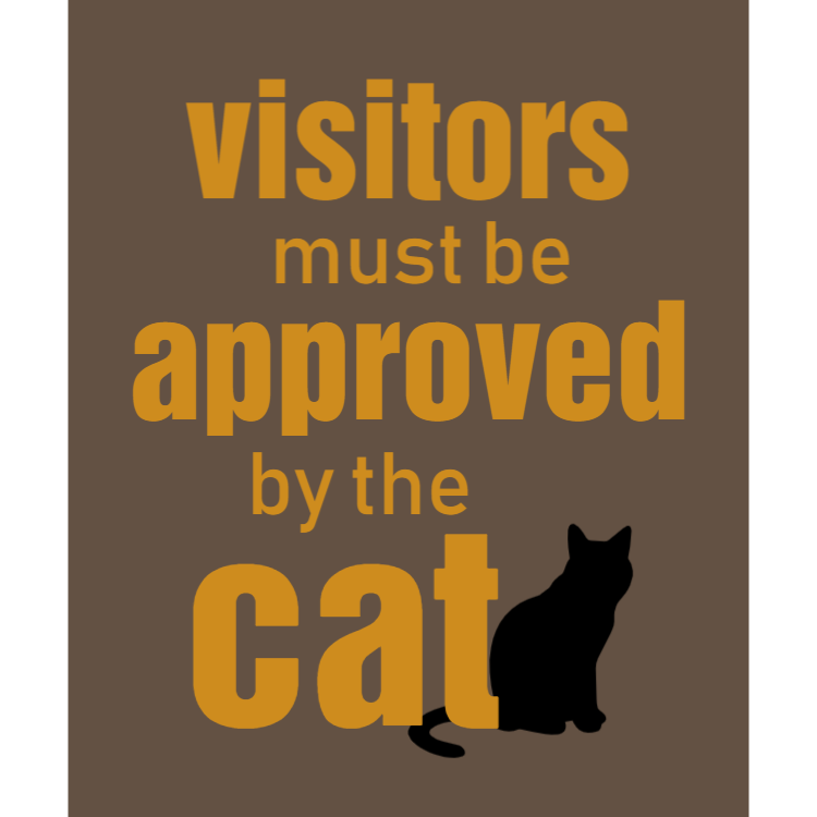 Visitors must be approved by the cat sign