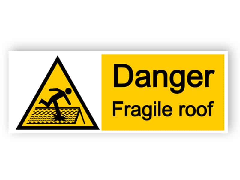 Danger - fragile roof