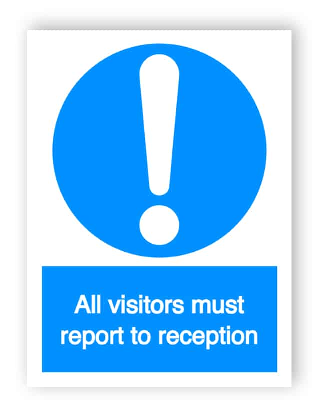 All visitors must report to reception sign