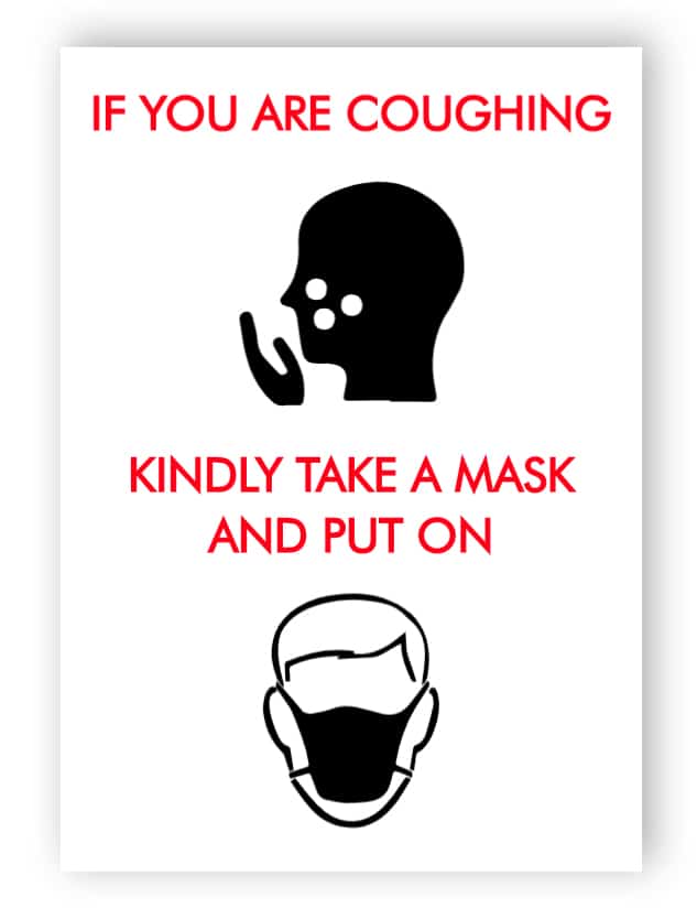 If you are coughing, kindly take a mask and put on