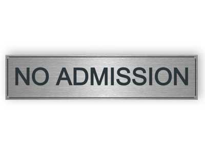 No admission - Stainless steel sign