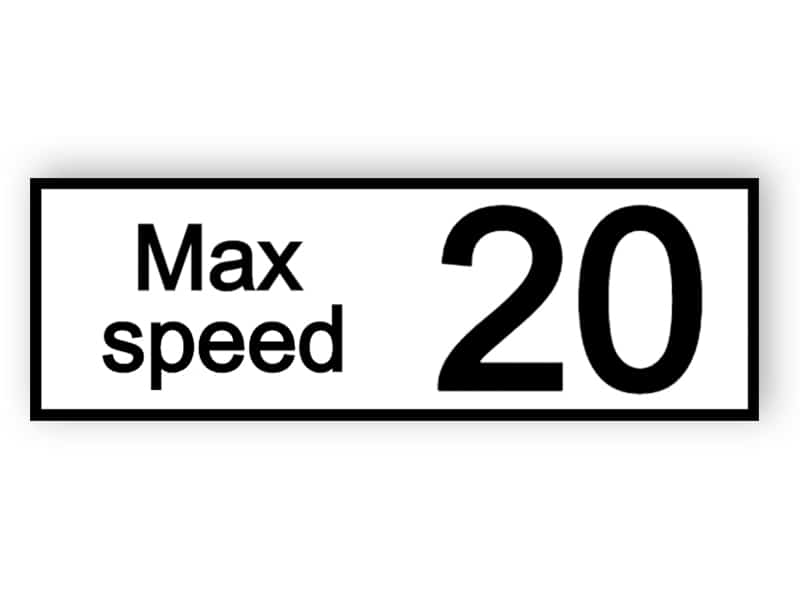 Max speed 20 sign