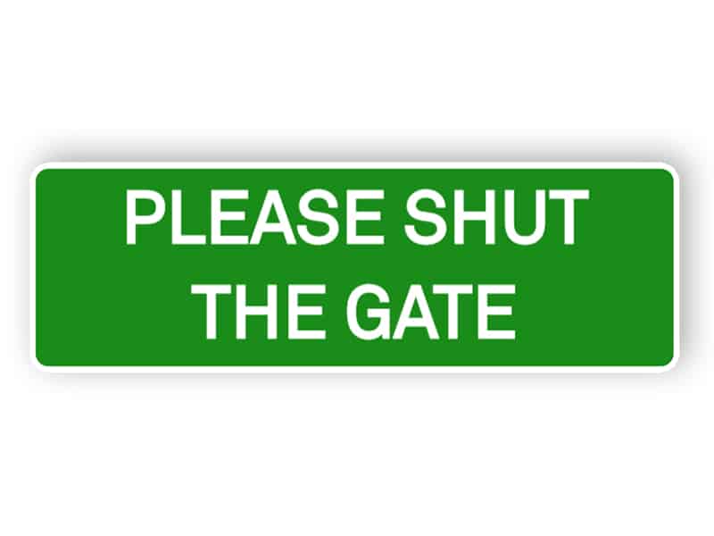 Please, shut the gate - green sign