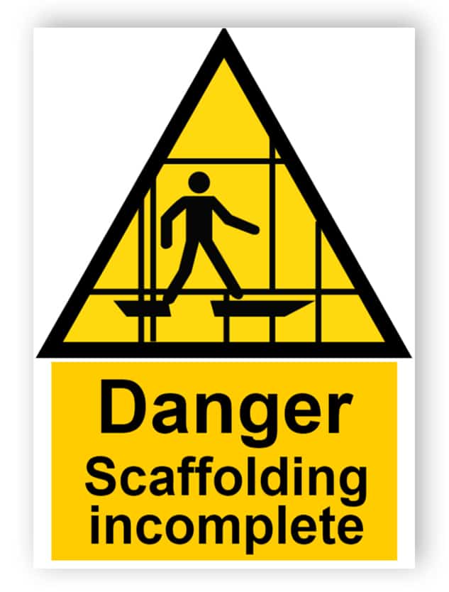 Danger - scaffolding incomplete sign
