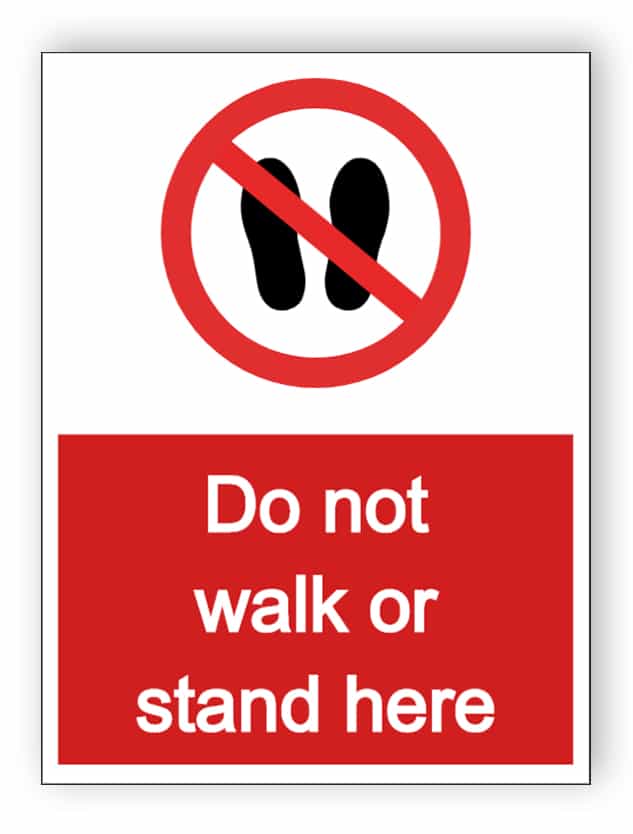 Do not walk or stand here