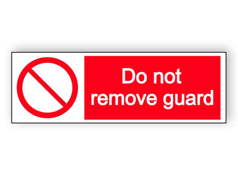 Do not remove guard - landscape sign