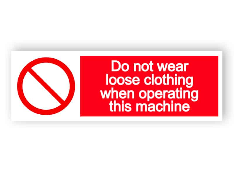 Do not wear loose clothing - landscape sign