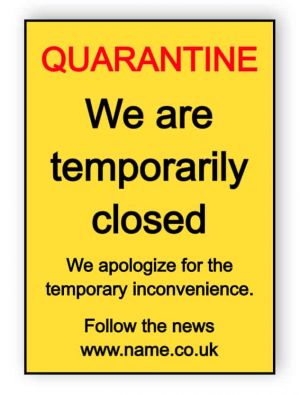 Quarantine- we are temporarily closed
