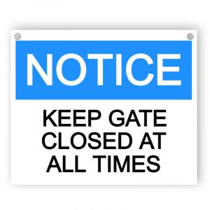 Notice - keep gate closed at all time sign