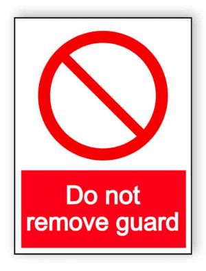 Do not remove guard - portrait sign