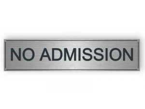 No admission - Stainless steel sign