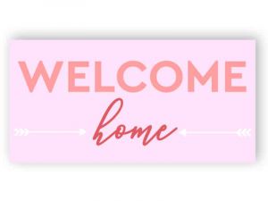 Welcome home sign