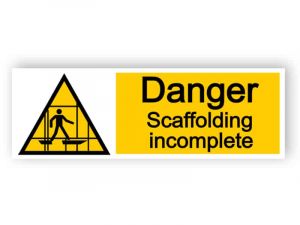 Danger scaffolding incomplete - landscape sign