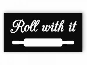 Roll it - kitchen sign