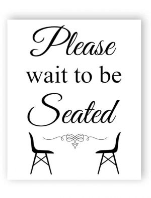 Please wait to be seated sign