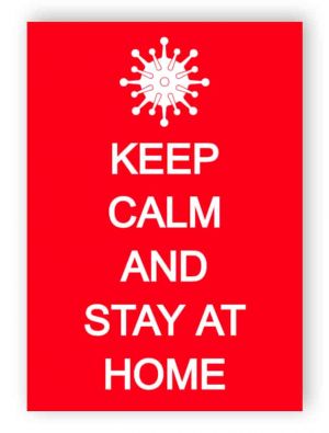 Keep calm and stay at home