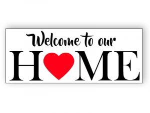 Welcome to our home sign 1