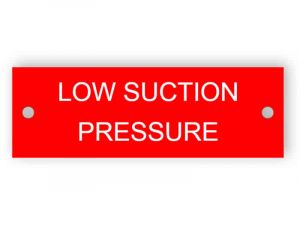 Low suction pressure - plastic engraved sign