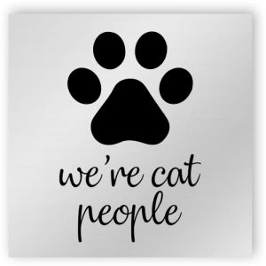 We are cat people sign