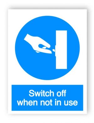 Switch off when not in use sign