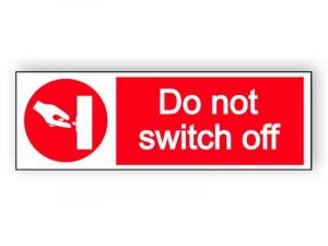 Do not switch off - landscape sign