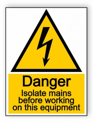 Danger - isolate mains before working - portrait sign