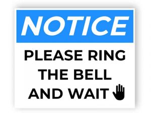 Notice - ring bell and wait