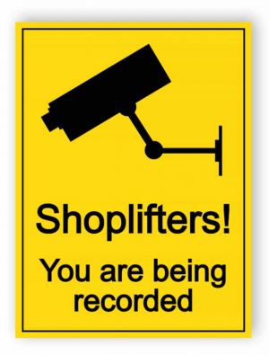 Shoplifters - you are being recorded sign