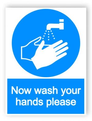 Now wash your hands please sign