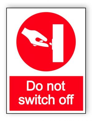 Do not switch off - portrait sign