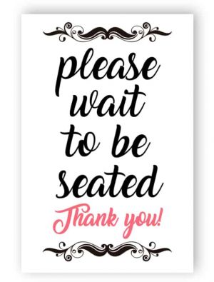 Please wait to be seated sign (thank you)