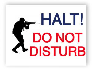 Halt - do not disturb sign